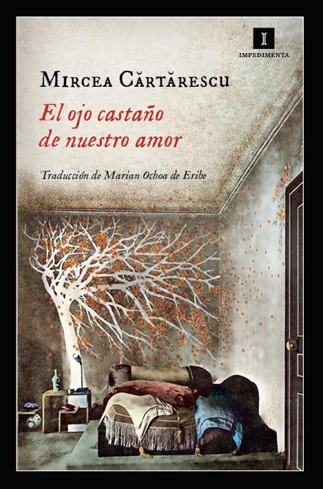 OJO CASTAÑO DE NUESTRO AMOR, EL | 9788416542321 | CARTARESCU, MIRCEA | Llibreria La Puça | Llibreria online d'Arsèguel - Comprar llibres en català online - Llibres Andorra i Pirineu