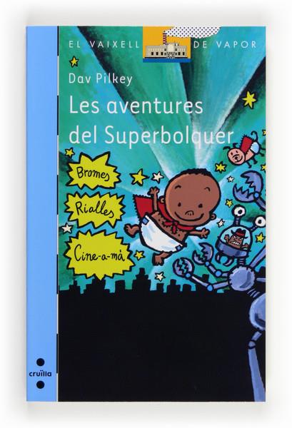 AVENTURES DEL SUPERBOLQUER, LES | 9788466131742 | PILKEY, DAV | Llibreria La Puça | Llibreria online d'Arsèguel - Comprar llibres en català online - Llibres Andorra i Pirineu