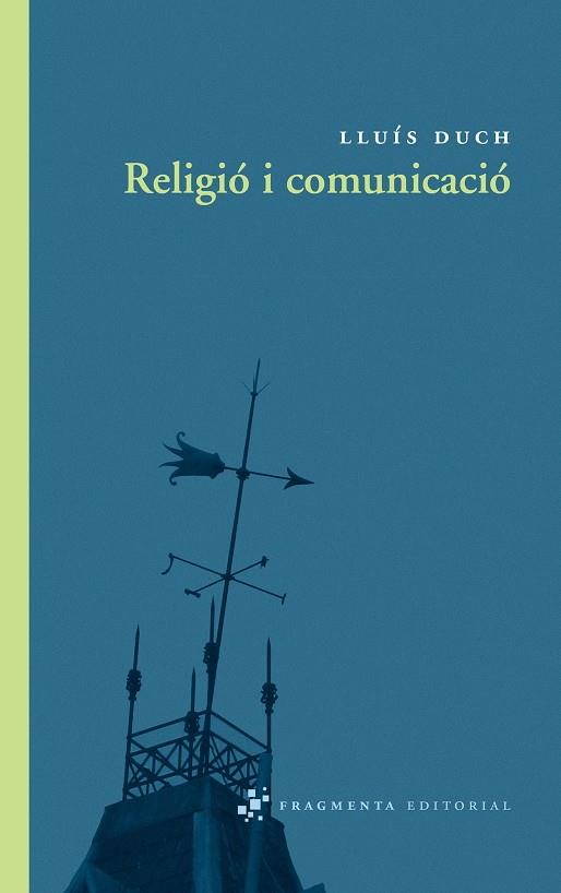 RELIGIO I COMUNICACIO | 9788492416325 | DUCH,LLUIS | Llibreria La Puça | Llibreria online d'Arsèguel - Comprar llibres en català online - Llibres Andorra i Pirineu