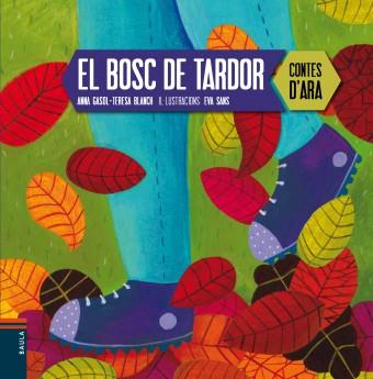 BOSC DE TARDOR, EL | 9788447926978 | GASOL TRULLOLS, ANNA/BLANCH GASOL, TERESA | Llibreria La Puça | Llibreria online d'Arsèguel - Comprar llibres en català online - Llibres Andorra i Pirineu