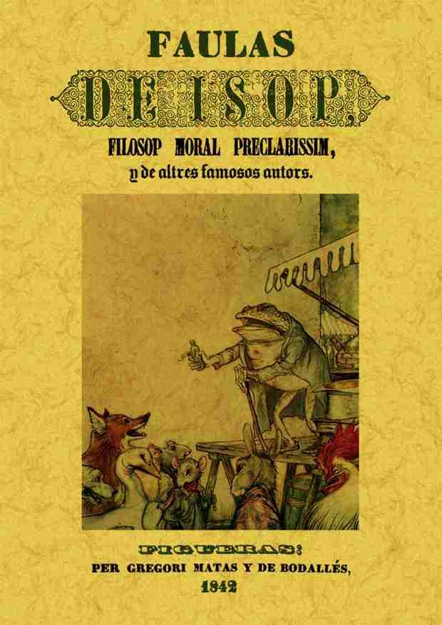 FAULAS DE ISOP, FILOSOP MORAL PRECLARISSIM, Y DE ALTRES FAMOSOS AUTORS | 9788490013861 | ANÓNIMO | Llibreria La Puça | Llibreria online d'Arsèguel - Comprar llibres en català online - Llibres Andorra i Pirineu