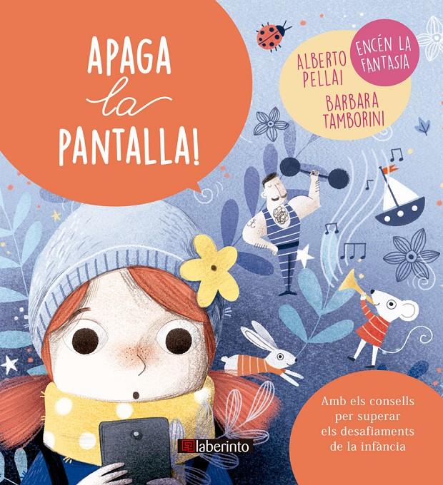 APAGA LA PANTALLA! | 9788413300719 | PELLAI, ALBERTO / TAMBORINI, BARBARA | Llibreria La Puça | Llibreria online d'Arsèguel - Comprar llibres en català online - Llibres Andorra i Pirineu