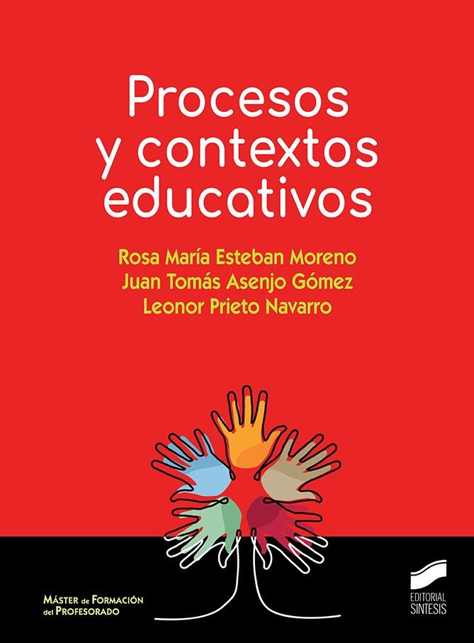 PROCESOS Y CONTEXTOS EDUCATIVO | 9788413570808 | ESTEBAN MORENO, ROSA MARÍA / ASENJO GÓMEZ, JUAN TOMÁS / PRIETO NAVARRO, LEONOR | Llibreria La Puça | Llibreria online d'Arsèguel - Comprar llibres en català online - Llibres Andorra i Pirineu