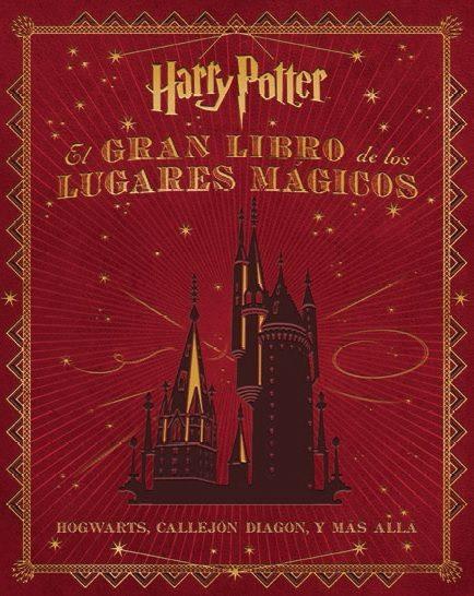 HARRY POTTER. EL GRAN LIBRO DE LOS LUGARES MÁGICOS | 9788467919011 | Llibreria La Puça | Llibreria online d'Arsèguel - Comprar llibres en català online - Llibres Andorra i Pirineu