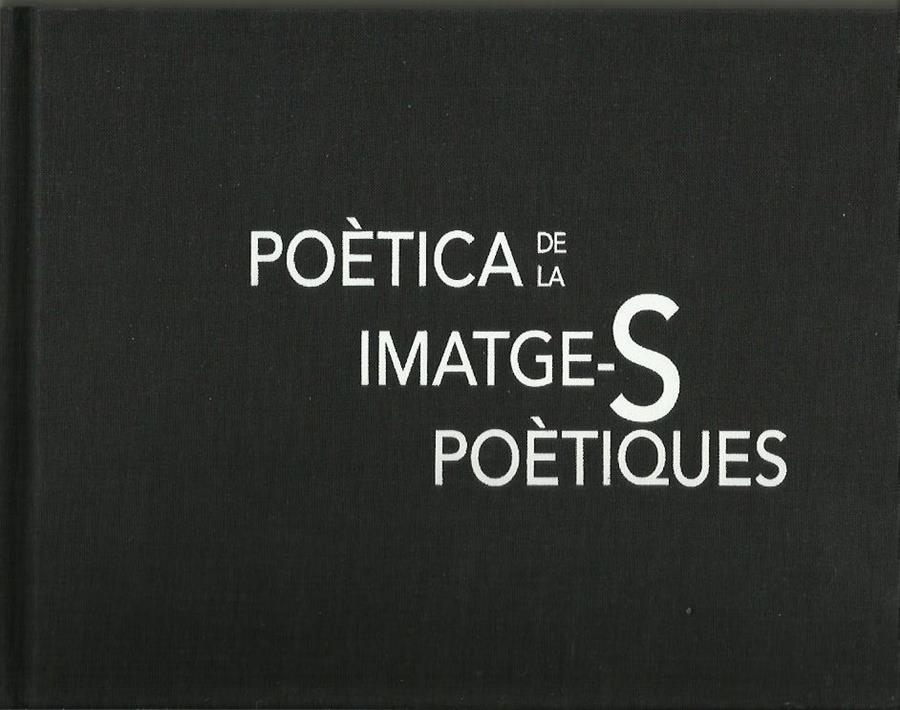 POETICA DE LA IMATGE-S POÈTIQUES | 9789992032602 | AGUARELES, PEP - CASAHUGA, LLUÍS | Llibreria La Puça | Llibreria online d'Andorra - Comprar llibres en català online - Llibres Andorra i Pirineu