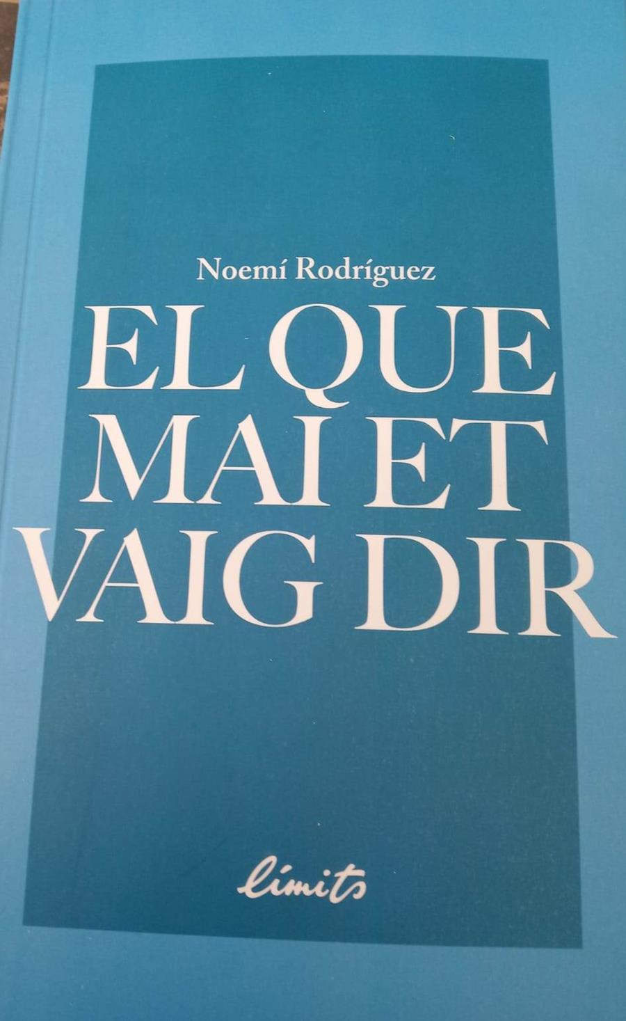 EL QUE MAI ET VAIG DIR | 9789992056387 | RODRIGUEZ , NOEMÍ | Llibreria La Puça | Llibreria online d'Arsèguel - Comprar llibres en català online - Llibres Andorra i Pirineu