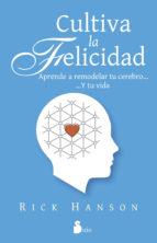 CULTIVA LA FELICIDAD | 9788416233069 | HANSON, RICK | Llibreria La Puça | Llibreria online d'Arsèguel - Comprar llibres en català online - Llibres Andorra i Pirineu