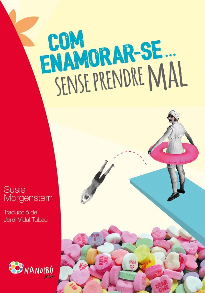 COM ENAMORAR-SE... SENSE PRENDRE MAL | 9788499756424 | MORGENSTERN, SUSIE | Llibreria La Puça | Llibreria online d'Arsèguel - Comprar llibres en català online - Llibres Andorra i Pirineu