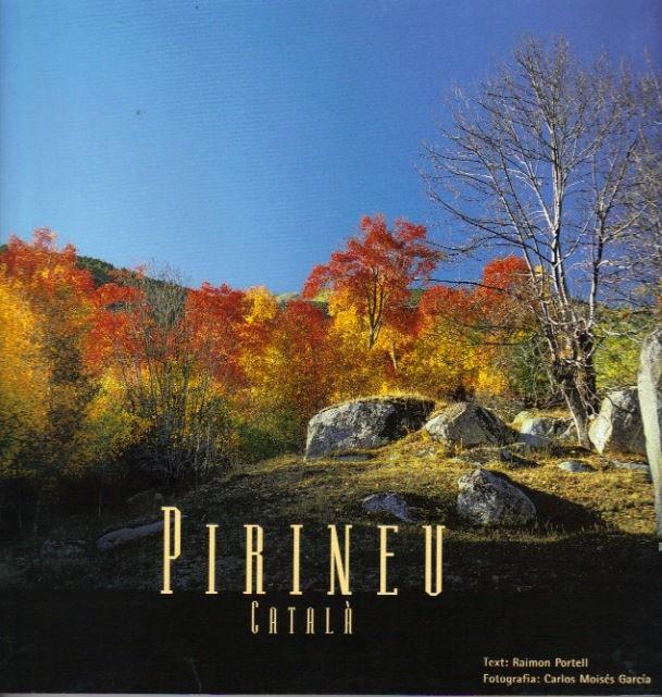 PIRINEU CATALA | 9788493304614 | PORTELL,R;MOISES,CARLOS | Llibreria La Puça | Llibreria online d'Andorra - Comprar llibres en català online - Llibres Andorra i Pirineu