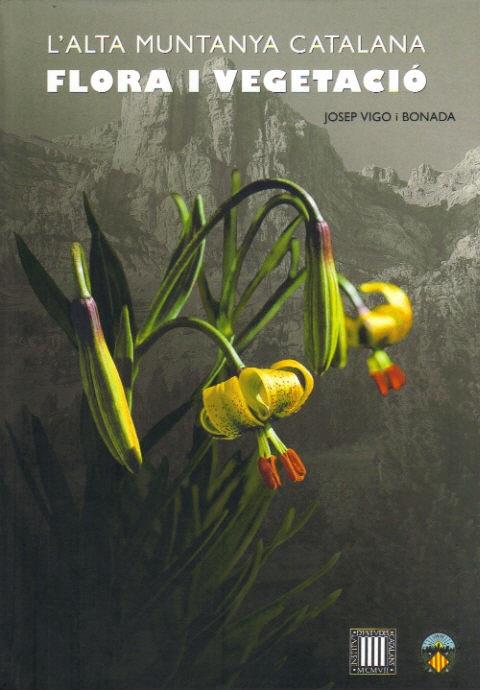 ALTA MUNTANYA CATALANA,L'.FLORA I VEGETACIO | 9788492583249 | VIGO I BONADA,JOSEP | Llibreria La Puça | Llibreria online d'Andorra - Comprar llibres en català online - Llibres Andorra i Pirineu