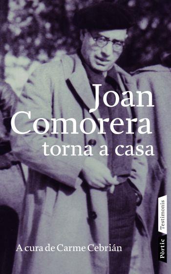 JOAN COMORERA TORNA A CASA | 9788498090703 | CEBRIAN,CARME (ED.) | Llibreria La Puça | Llibreria online d'Arsèguel - Comprar llibres en català online - Llibres Andorra i Pirineu