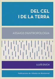 DEL CEL I DE LA TERRA. ASSAIGS D'ANTROPOLOGIA | 9788498836509 | DUCH, LLUÍS | Llibreria La Puça | Llibreria online d'Arsèguel - Comprar llibres en català online - Llibres Andorra i Pirineu