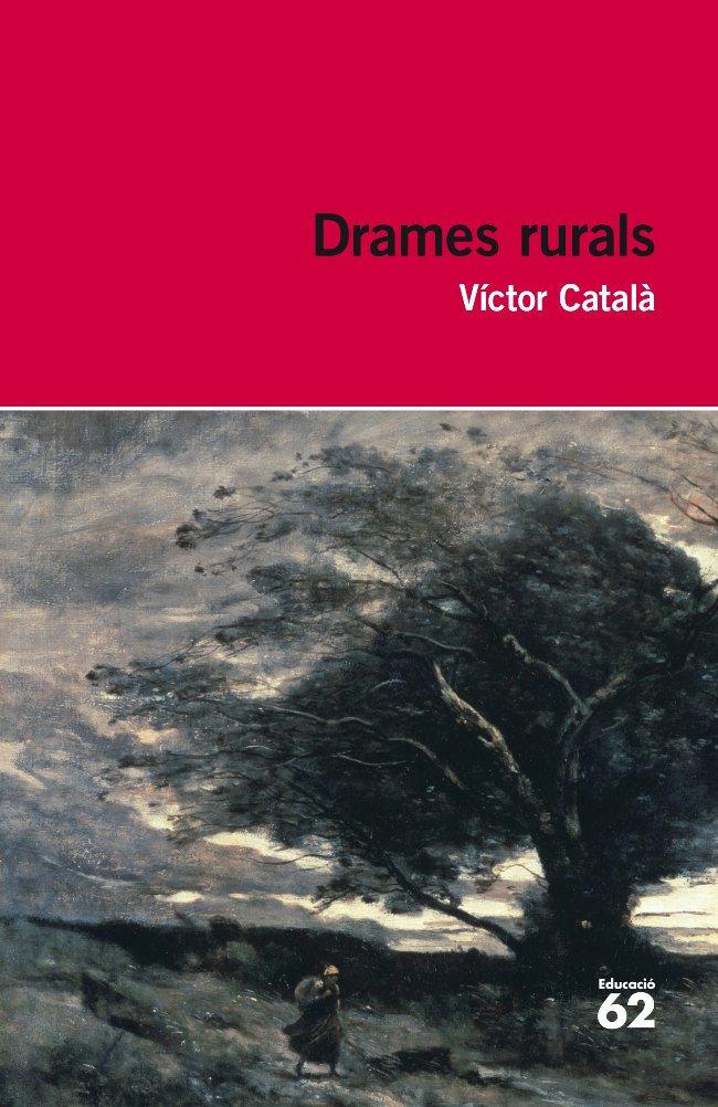 DRAMES RURALS | 9788492672790 | CATALA,VICTOR | Llibreria La Puça | Llibreria online d'Arsèguel - Comprar llibres en català online - Llibres Andorra i Pirineu