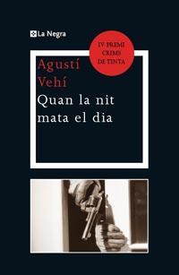 QUAN LA NIT MATA EL DIA | 9788482648965 | VEHI,AGUSTI | Llibreria La Puça | Llibreria online d'Arsèguel - Comprar llibres en català online - Llibres Andorra i Pirineu