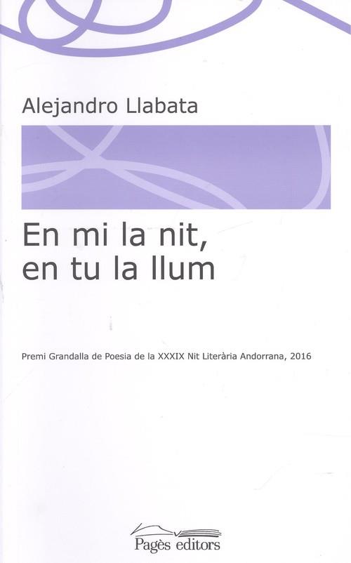 EN MI LA NIT, EN TU LA LLUM | 9788499758794 | LLABATA, ALEJANDRO | Llibreria La Puça | Llibreria online d'Arsèguel - Comprar llibres en català online - Llibres Andorra i Pirineu