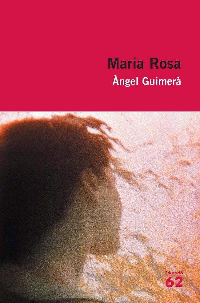 MARIA ROSA | 9788492672349 | GUIMERA,ANGEL | Llibreria La Puça | Llibreria online d'Arsèguel - Comprar llibres en català online - Llibres Andorra i Pirineu