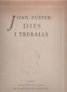 JOAN FUSTER: DIES I TREBALLS | 9788478203673 | PÉREZ I MORAGON, FRANCESC | Llibreria La Puça | Llibreria online d'Andorra - Comprar llibres en català online - Llibres Andorra i Pirineu