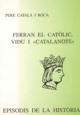 FERRAN EL CATOLIC,VIDU I "CATALANOTE" | 9788423206513 | CATALA I ROCA,PERE | Llibreria La Puça | Llibreria online d'Arsèguel - Comprar llibres en català online - Llibres Andorra i Pirineu