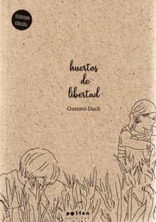 HUERTOS DE LIBERTAD | 9788416828845 | DUCH, GUSTAVO | Llibreria La Puça | Llibreria online d'Arsèguel - Comprar llibres en català online - Llibres Andorra i Pirineu