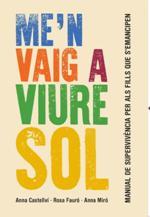 ME'N VAIG A VIURE SOL. MANUAL DE SUPERVIVÈNCIA PER A FILLS QUE S'EMANCIPEN | 9788415315414 | CASTELLVÍ, ANNA FAURÓ, ROSA MIRÓ, ANNA | Llibreria La Puça | Llibreria online d'Arsèguel - Comprar llibres en català online - Llibres Andorra i Pirineu