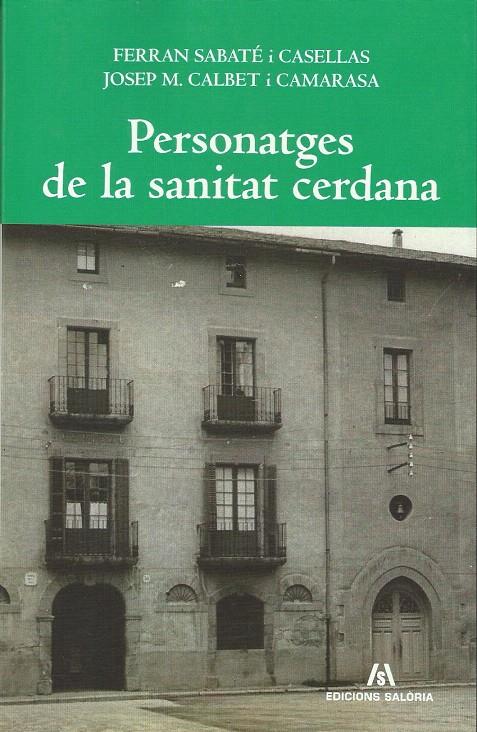 PERSONATGES DE LA SANITAT CERDANA | 9788494400698 | SABATE, FERRAN - CALBET, JOSEP Mª | Llibreria La Puça | Llibreria online d'Arsèguel - Comprar llibres en català online - Llibres Andorra i Pirineu
