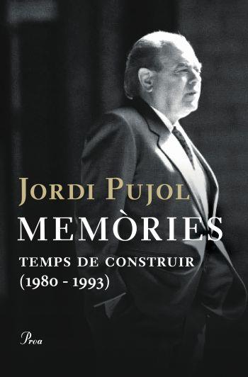 MEMORIES.TEMPS DE CONSTRUIR (1980-1993) | 9788484377955 | PUJOL,JORDI | Llibreria La Puça | Llibreria online d'Arsèguel - Comprar llibres en català online - Llibres Andorra i Pirineu