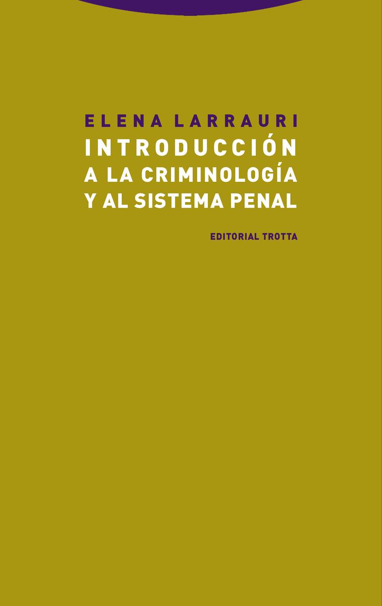 INTRODUCCIÓN A LA CRIMINOLOGÍA Y AL SISTEMA PENAL | 9788498797664 | LARRAURI, ELENA | Llibreria La Puça | Llibreria online d'Arsèguel - Comprar llibres en català online - Llibres Andorra i Pirineu