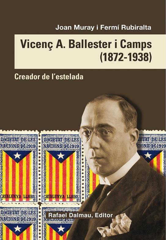 VICENÇ A. BALLESTER I CAMPS (1872-1938) CREADOR DE L'ESTELADA | 9788423208098 | MURAY, JOAN RUBIRALTA, FERMÍ | Llibreria La Puça | Llibreria online d'Arsèguel - Comprar llibres en català online - Llibres Andorra i Pirineu