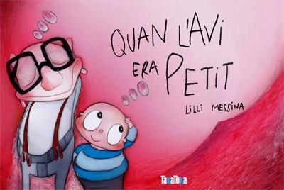 QUAN L’AVI ERA PETIT | 9788492696888 | MESSINA, LILLI | Llibreria La Puça | Llibreria online d'Arsèguel - Comprar llibres en català online - Llibres Andorra i Pirineu