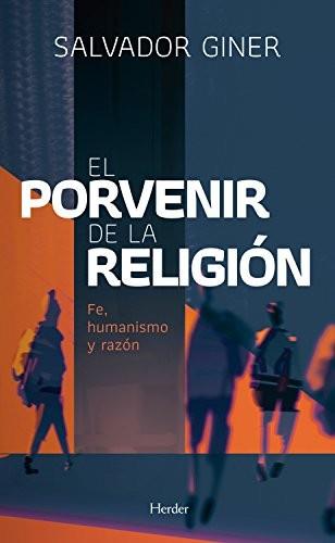 PORVENIR DE LA RELIGIÓN, EL | 9788425438523 | GINER, SALVADOR | Llibreria La Puça | Llibreria online d'Arsèguel - Comprar llibres en català online - Llibres Andorra i Pirineu