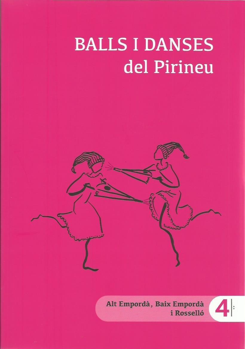 BALLS I DANSES DEL PIRINEU VOL. 4. ALT EMPORDÀ, BAIX EMPORDÀ I ROSSELLÓ | 9788409471782 | PELÀEZ, ISIDRE; PLANA, CATI | Llibreria La Puça | Llibreria online d'Arsèguel - Comprar llibres en català online - Llibres Andorra i Pirineu