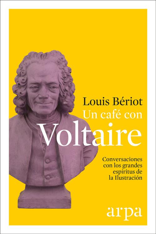 UN CAFÉ CON VOLTAIRE | 9788416601523 | BERIOT, LOUIS | Llibreria La Puça | Llibreria online d'Arsèguel - Comprar llibres en català online - Llibres Andorra i Pirineu