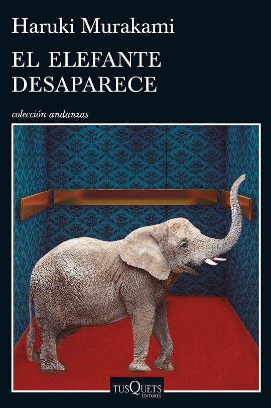 ELEFANTE DESAPARECE, EL | 9788490662410 | MURAKAMI, HARUKI | Llibreria La Puça | Llibreria online d'Arsèguel - Comprar llibres en català online - Llibres Andorra i Pirineu