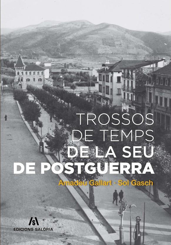 TROSSOS DE TEMPS DE LA SEU DE POSTGUERRA | 9788494520013 | GALLART, AMADEU - GASCH, SOL | Llibreria La Puça | Llibreria online d'Arsèguel - Comprar llibres en català online - Llibres Andorra i Pirineu