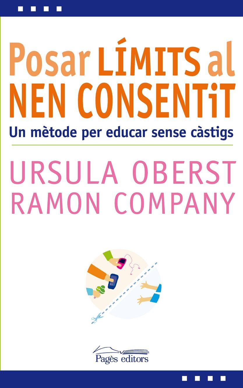 POSAR LÍMITS AL NEN CONSENTIT | 9788499753591 | OBERST, URSULA COMPANY, RAMON | Llibreria La Puça | Llibreria online d'Arsèguel - Comprar llibres en català online - Llibres Andorra i Pirineu
