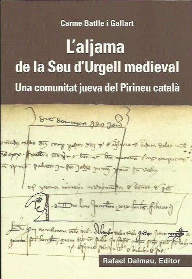 ALJAMA DE LA SEU D'URGELL MEDIEVAL, L'. UNA COMUNITAT JUEVA DEL PIRINEU CATALÀ | 9788423208180 | BATLLE I GALLART, CARME | Llibreria La Puça | Llibreria online d'Andorra - Comprar llibres en català online - Llibres Andorra i Pirineu