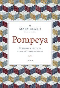 POMPEYA. HISTORIA Y LEYENDA DE CIUDAD ROMANA | 9788498926903 | BEARD, MARY | Llibreria La Puça | Llibreria online d'Arsèguel - Comprar llibres en català online - Llibres Andorra i Pirineu