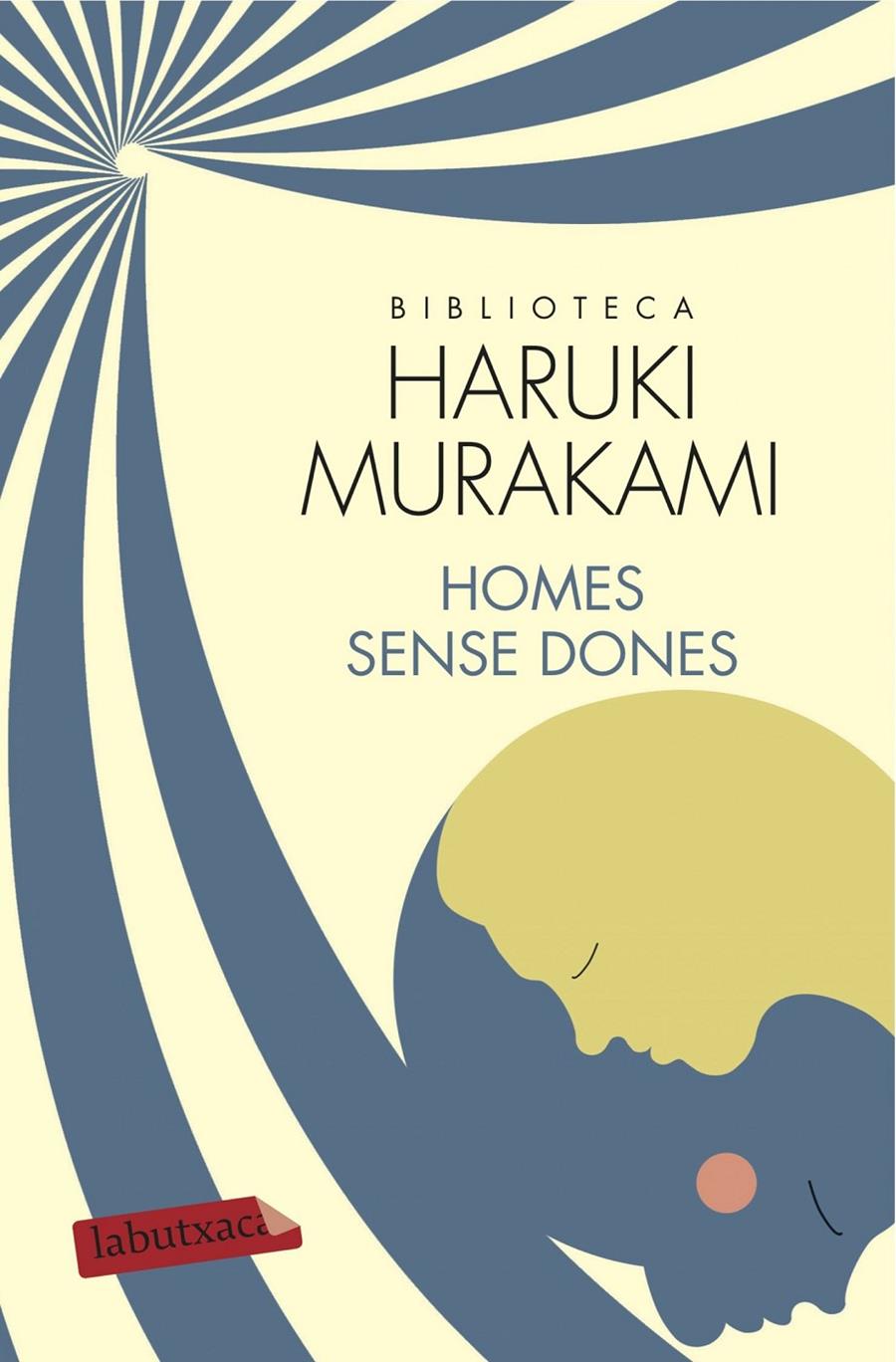 HOMES SENSE DONES | 9788499309927 | MURAKAMI, HARUKI | Llibreria La Puça | Llibreria online d'Arsèguel - Comprar llibres en català online - Llibres Andorra i Pirineu
