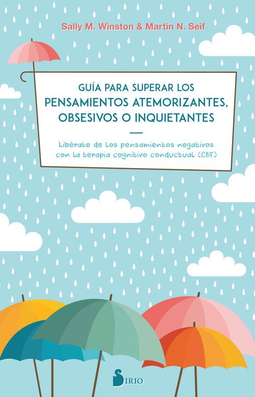 GUÍA PARA SUPERAR LOS PENSAMIENTOS ATEMORIZANTES, OBSESIVOS O INQUIETANTES | 9788417399115 | WINSTON, SALLY | Llibreria La Puça | Llibreria online d'Arsèguel - Comprar llibres en català online - Llibres Andorra i Pirineu