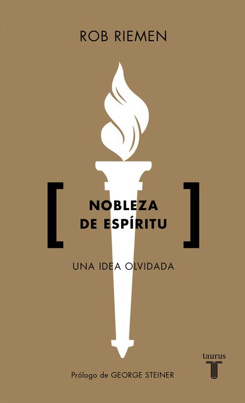 NOBLEZA DE ESPÍRITU. UNA IDEA OLVIDADA | 9788430619108 | RIEMEN, ROB | Llibreria La Puça | Llibreria online d'Arsèguel - Comprar llibres en català online - Llibres Andorra i Pirineu