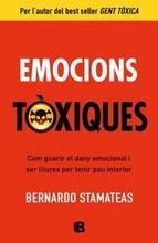 EMOCIONS TOXIQUES.COM GUARIR EL DANY EMOCIONAL I SER LLIURES PER TENIR PAU INTERIOR | 9788466651417 | STAMATEAS,BERNARDO | Llibreria La Puça | Llibreria online d'Arsèguel - Comprar llibres en català online - Llibres Andorra i Pirineu
