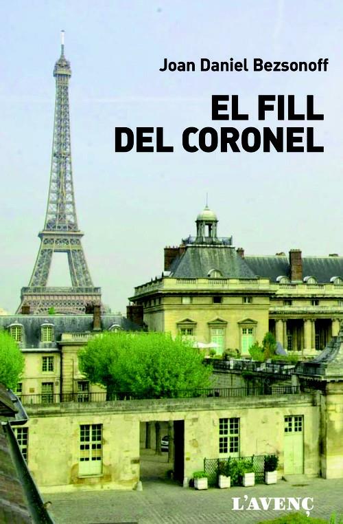 FILL DEL CORONEL, EL | 9788416853106 | BEZSONOFF, JOAN-DANIEL | Llibreria La Puça | Llibreria online d'Arsèguel - Comprar llibres en català online - Llibres Andorra i Pirineu