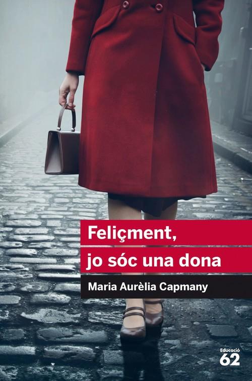 FELIÇMENT, JO SOC UNA DONA | 9788415954446 | CAMPMANY, MARIA AURÈLIA | Llibreria La Puça | Llibreria online d'Arsèguel - Comprar llibres en català online - Llibres Andorra i Pirineu