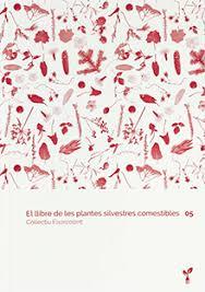 EL LLIBRE DE LES PLANTES SILVESTRES COMESTIBLES 5 | 9788418530128 | Llibreria La Puça | Llibreria online d'Andorra - Comprar llibres en català online - Llibres Andorra i Pirineu