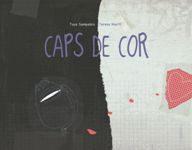 CAPS DE COR | 9788494611216 | SAMPABLO SEMPERE, TAYS | Llibreria La Puça | Llibreria online d'Arsèguel - Comprar llibres en català online - Llibres Andorra i Pirineu