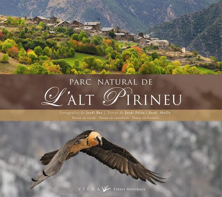 PARC NATURAL DE L'ALT PIRINEU | 9788483305966 | PALAU,JORDI ABELLA,JORDI BAS,JORDI (FOTOS) | Llibreria La Puça | Llibreria online d'Arsèguel - Comprar llibres en català online - Llibres Andorra i Pirineu