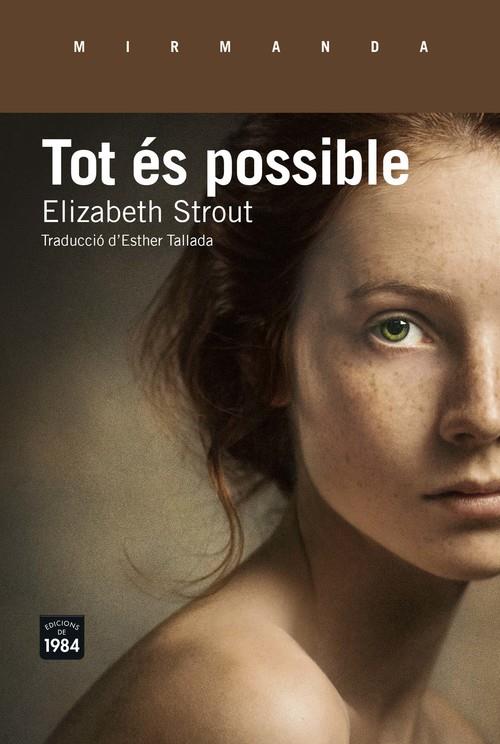 TOT ÉS POSSIBLE | 9788416987146 | STROUT, ELIZABETH | Llibreria La Puça | Llibreria online d'Arsèguel - Comprar llibres en català online - Llibres Andorra i Pirineu