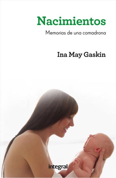 NACIMIENTOS.MEMORIAS DE UNA COMADRONA PIONERA DEL PARTO NATURAL | 9788415541462 | GASKIN,INA MAY | Llibreria La Puça | Llibreria online d'Arsèguel - Comprar llibres en català online - Llibres Andorra i Pirineu