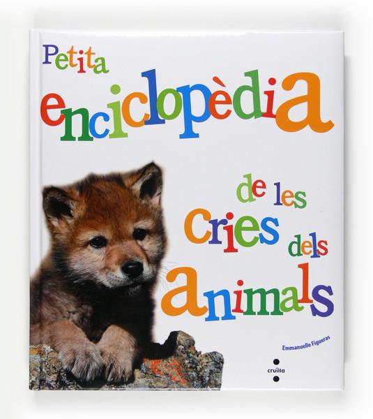 PETITA ENCICLOPEDIA DE LES CRIES D'ANIMALS | 9788466125079 | FIGUERAS,EMMANUELLE | Llibreria La Puça | Llibreria online d'Arsèguel - Comprar llibres en català online - Llibres Andorra i Pirineu
