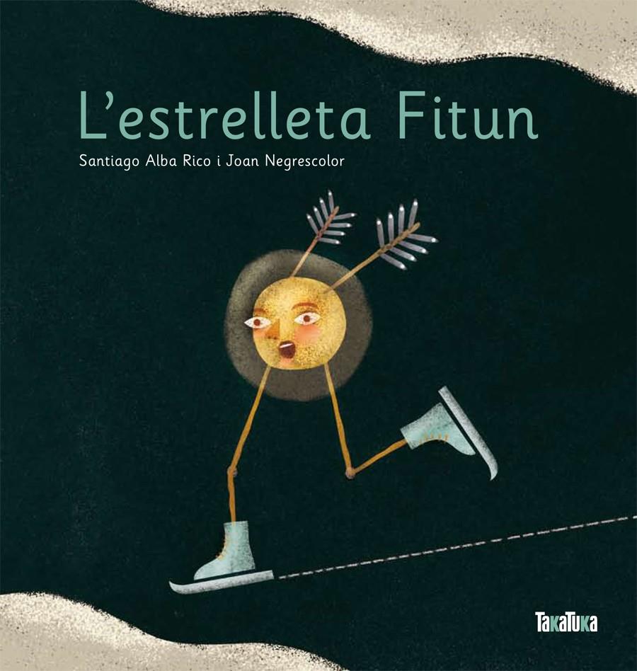 ESTRELLETA FITUN,L' | 9788492696635 | ALBA RICO,SANTIAGO | Llibreria La Puça | Llibreria online d'Arsèguel - Comprar llibres en català online - Llibres Andorra i Pirineu
